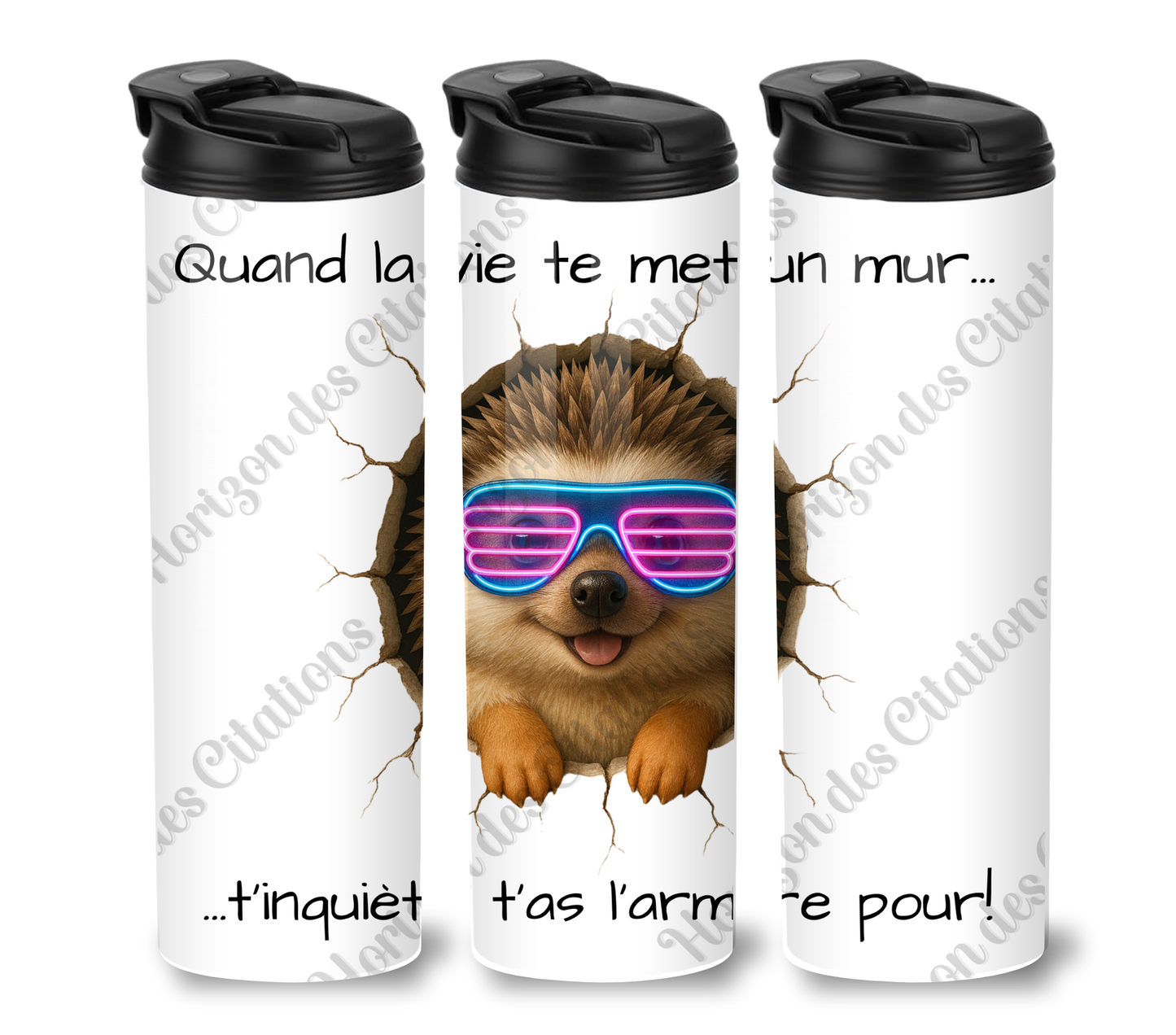 Tumbler 20oz - Quand la vie te met un mur ... t’inquiète, t’as l’armure pour!