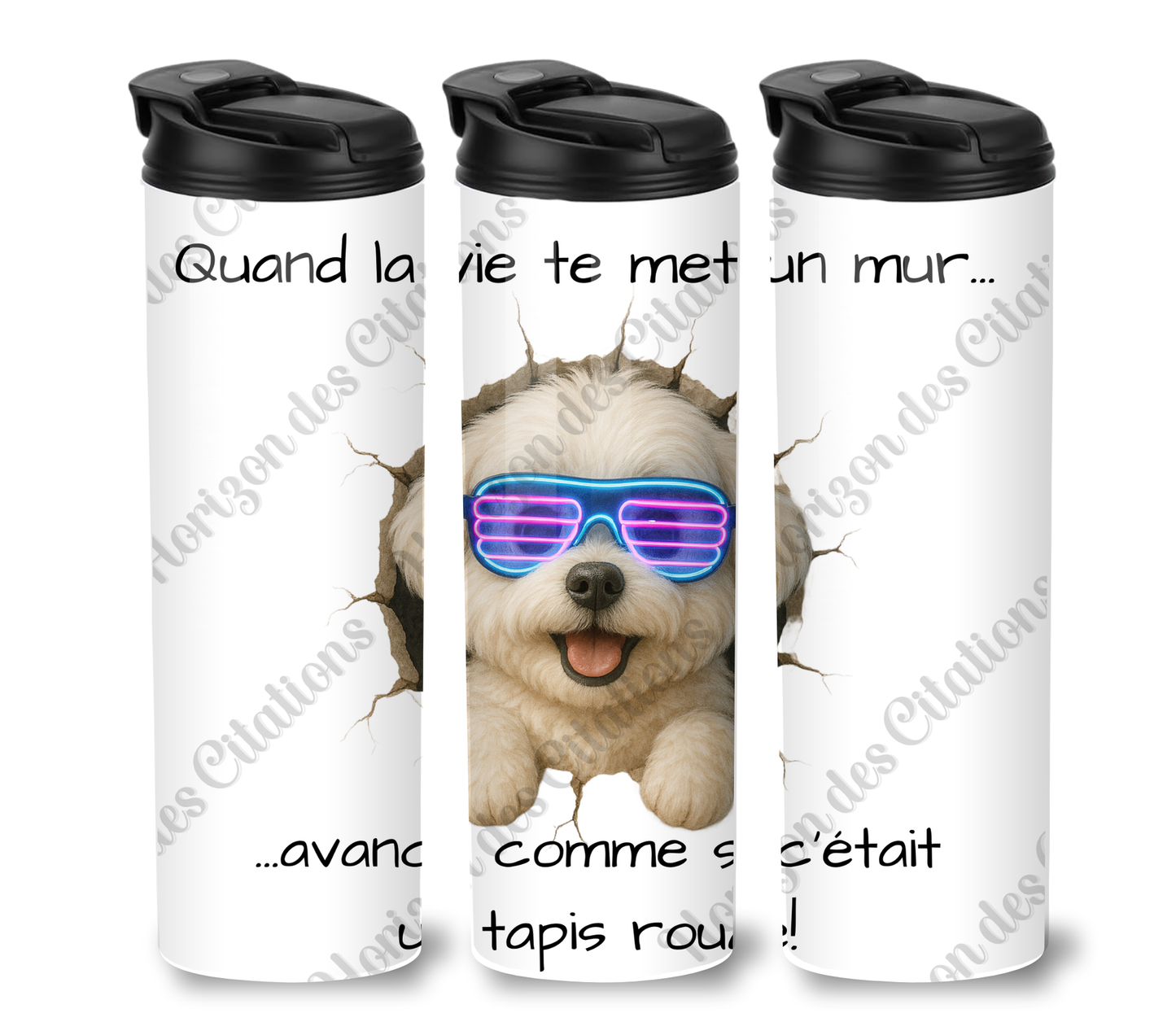 Tumbler 20oz - Quand la vie te met un mur ... avance comme si c’était un tapis rouge!