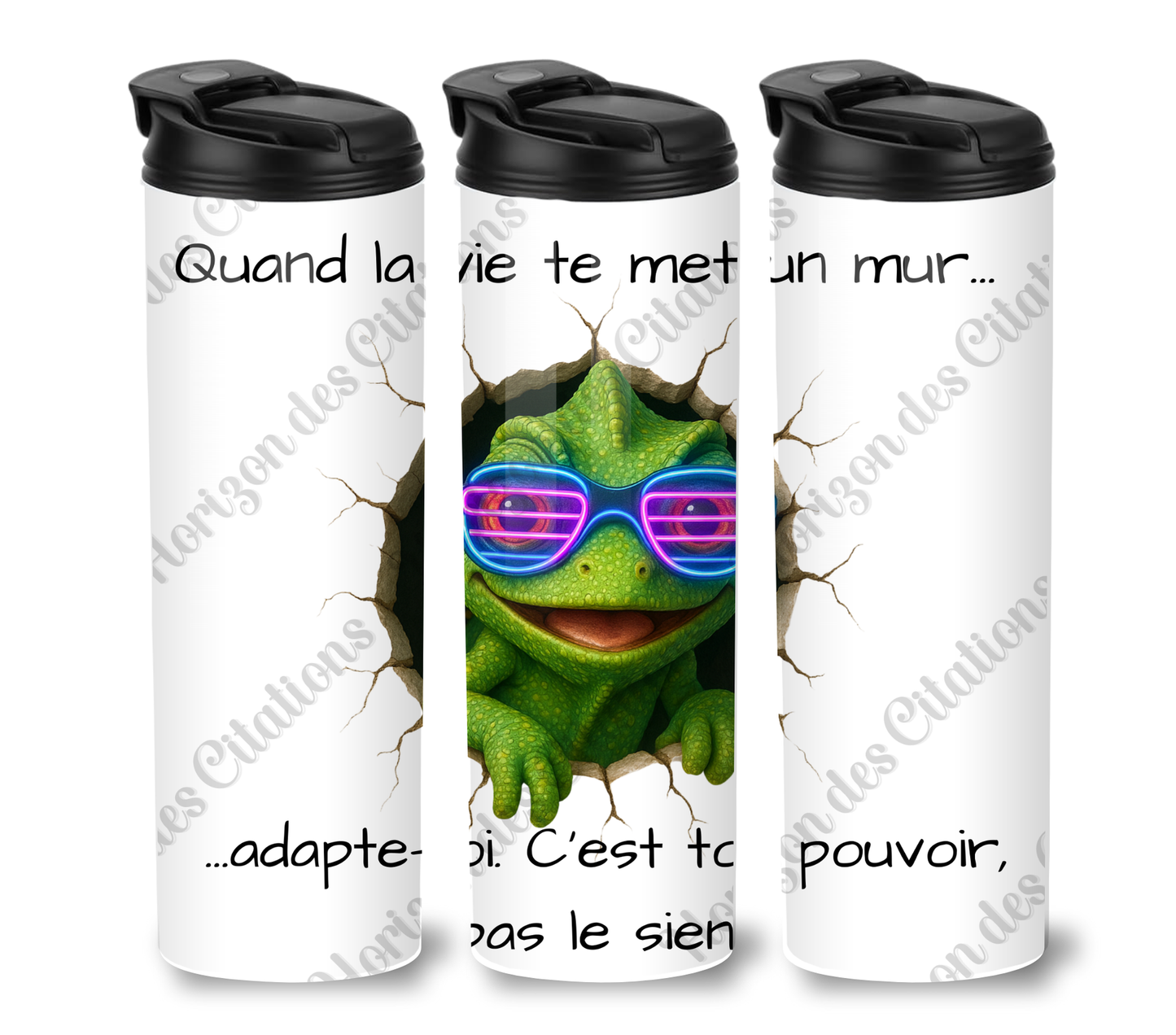 Tumbler 20oz - Quand la vie te met un mur ... adapte-toi. C’est ton pouvoir,  pas le sien!