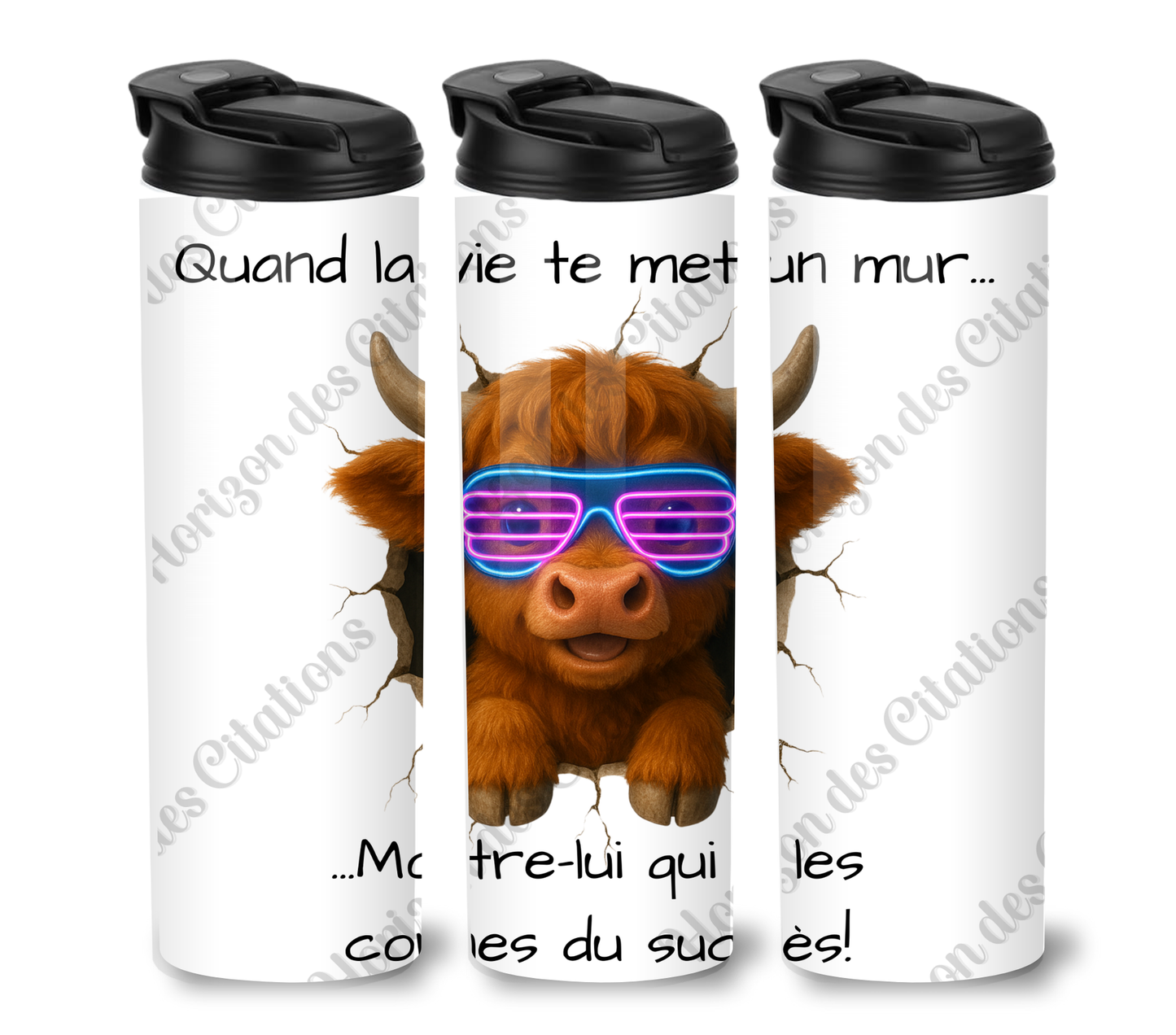 Tumbler 20oz - Quand la vie te met un mur ... Montre-lui qui a les cornes du succès!
