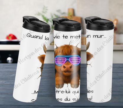 Tumbler 20oz - Quand la vie te met un mur ... Montre-lui qui a les cornes du succès!