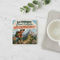 Sous-verre – Les Voyages forment la jeunesse… et les courbatures!
