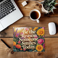 Tapis de souris – Be the Reason Someone Smiles Today
