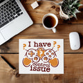 Tapis de souris – I Have Control Issue