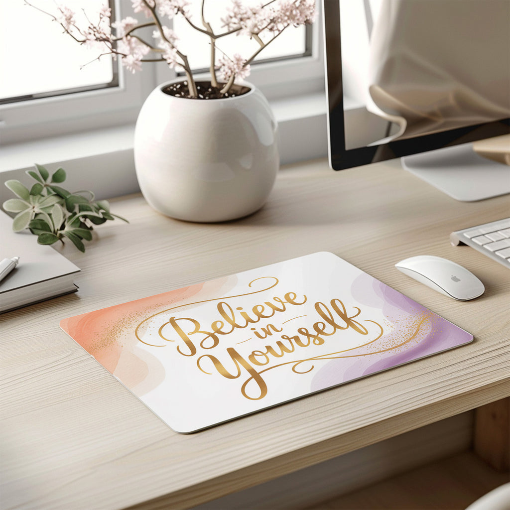 Tapis de souris – Believe in Yourself