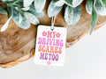 Assainisseur d'air en Feutre - Sarcasme - My driving...