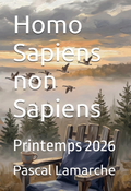 Homo Sapiens non Sapiens - Printemps 2026